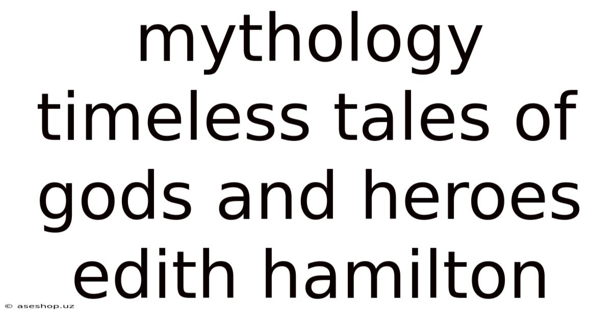 Mythology Timeless Tales Of Gods And Heroes Edith Hamilton