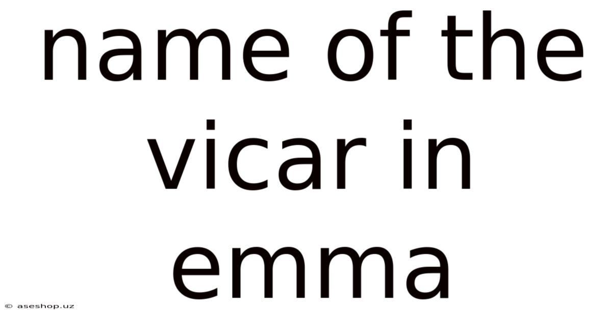 Name Of The Vicar In Emma