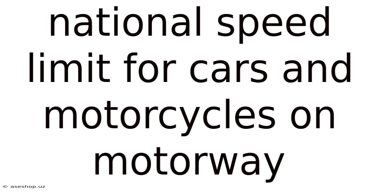 National Speed Limit For Cars And Motorcycles On Motorway