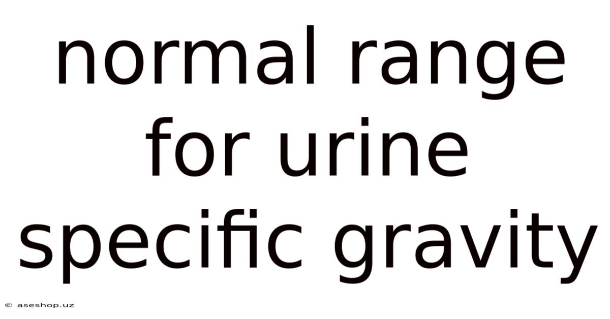 Normal Range For Urine Specific Gravity