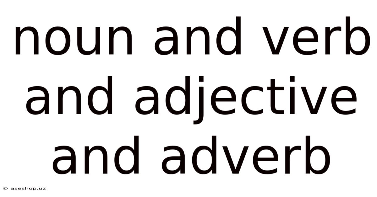 Noun And Verb And Adjective And Adverb