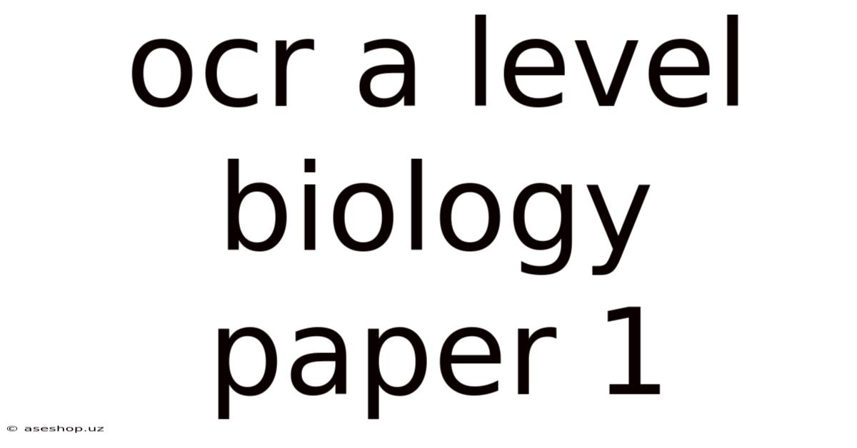 Ocr A Level Biology Paper 1