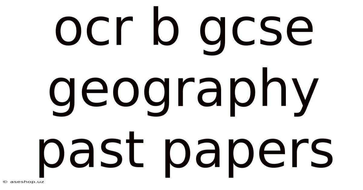 Ocr B Gcse Geography Past Papers