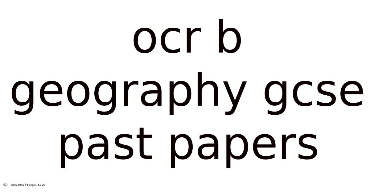 Ocr B Geography Gcse Past Papers