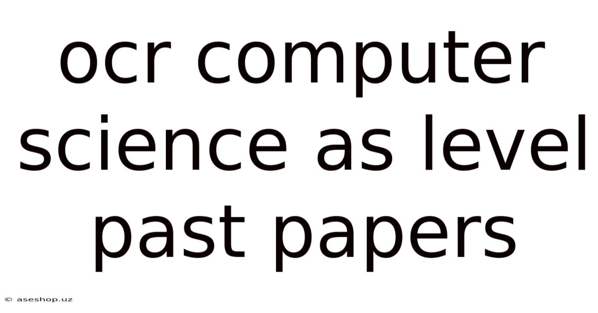 Ocr Computer Science As Level Past Papers
