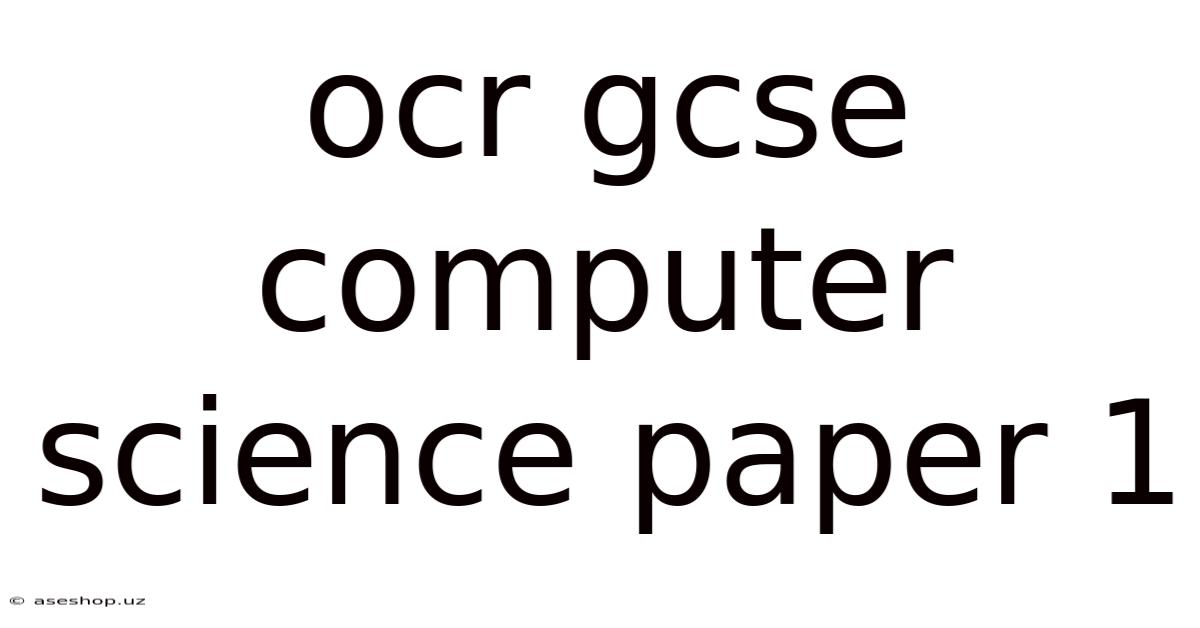 Ocr Gcse Computer Science Paper 1
