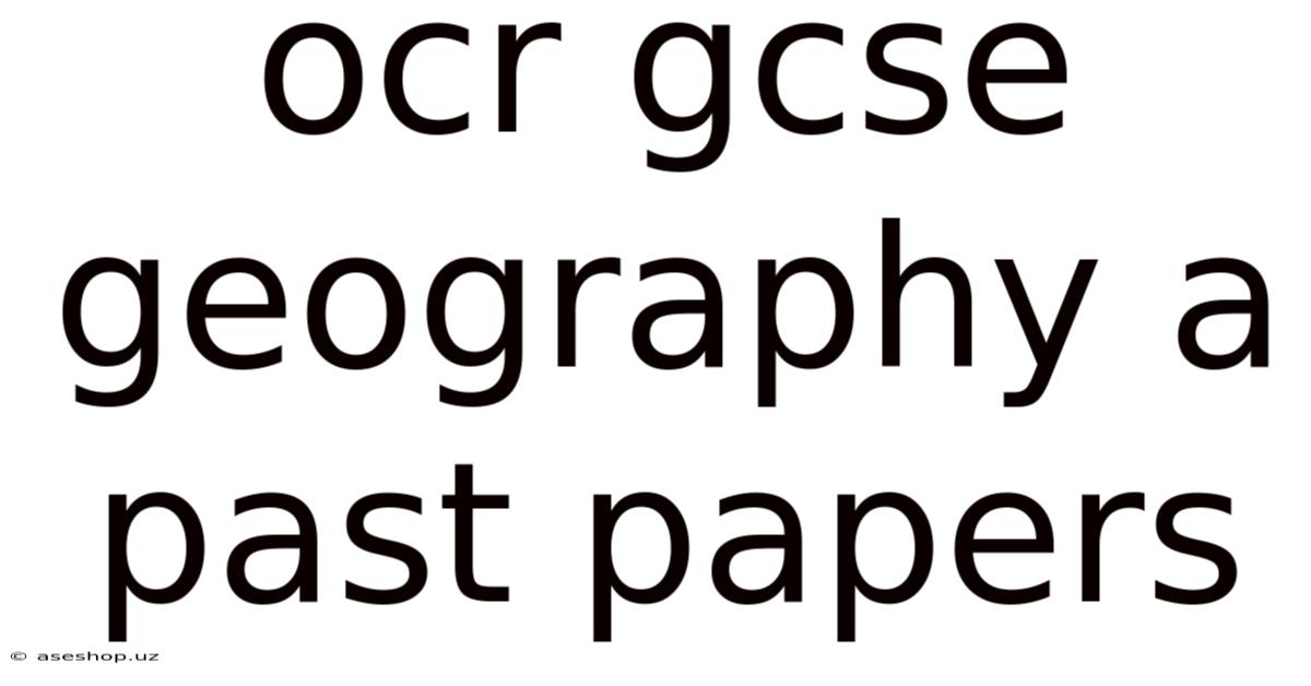 Ocr Gcse Geography A Past Papers