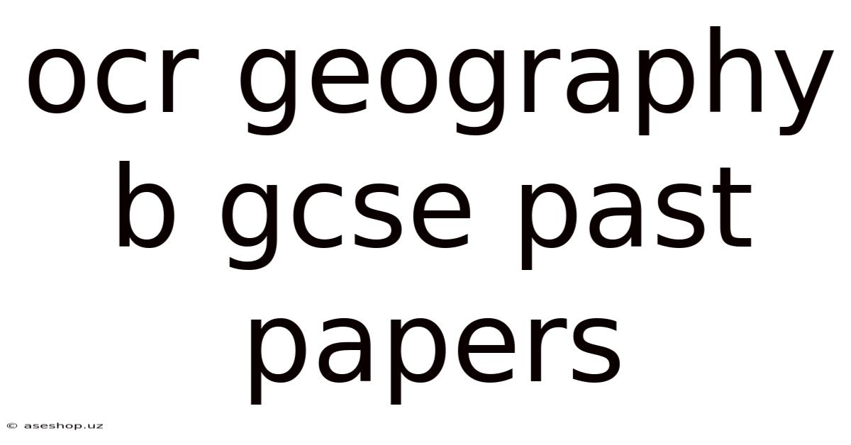 Ocr Geography B Gcse Past Papers