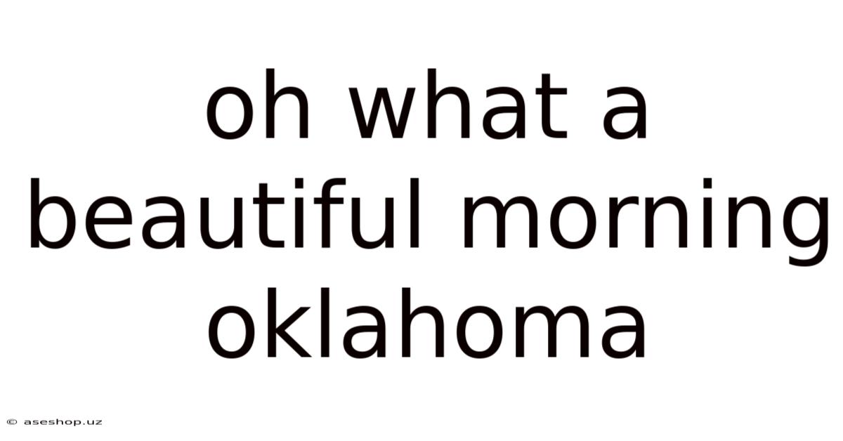 Oh What A Beautiful Morning Oklahoma