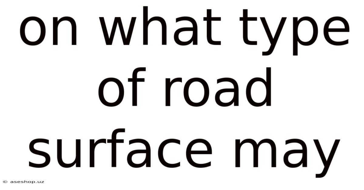 On What Type Of Road Surface May