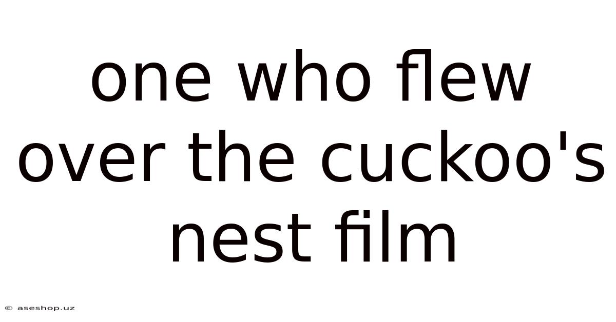 One Who Flew Over The Cuckoo's Nest Film