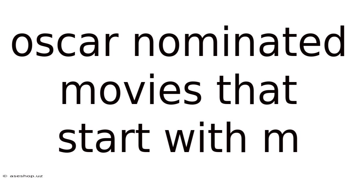 Oscar Nominated Movies That Start With M