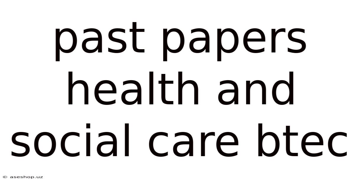 Past Papers Health And Social Care Btec