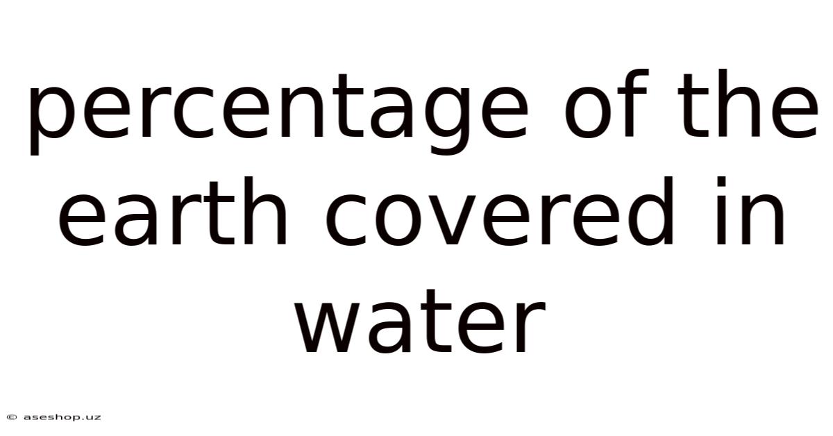Percentage Of The Earth Covered In Water