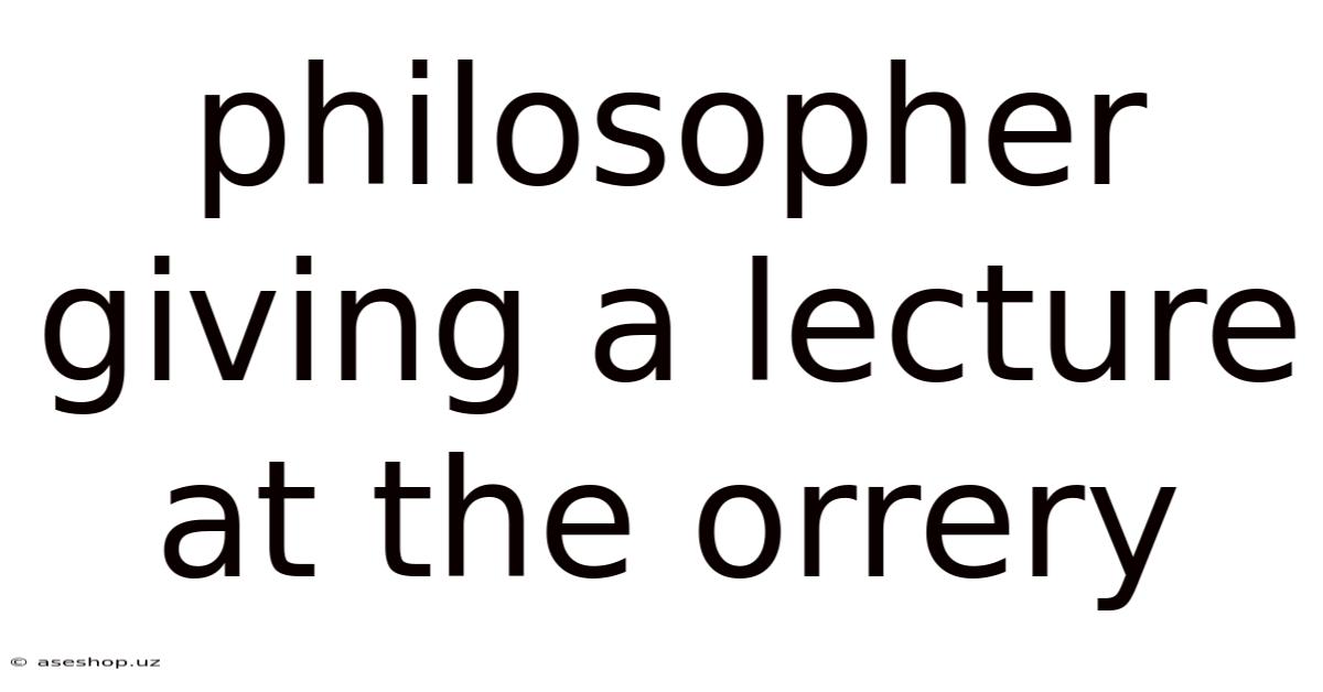 Philosopher Giving A Lecture At The Orrery