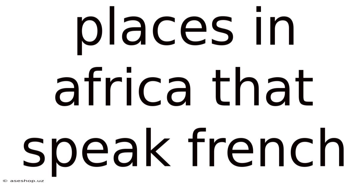 Places In Africa That Speak French