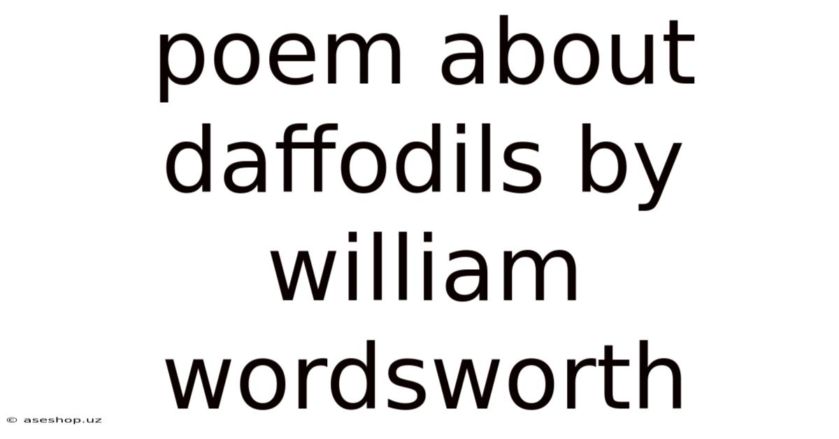 Poem About Daffodils By William Wordsworth