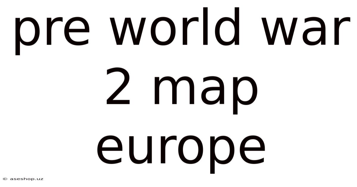 Pre World War 2 Map Europe