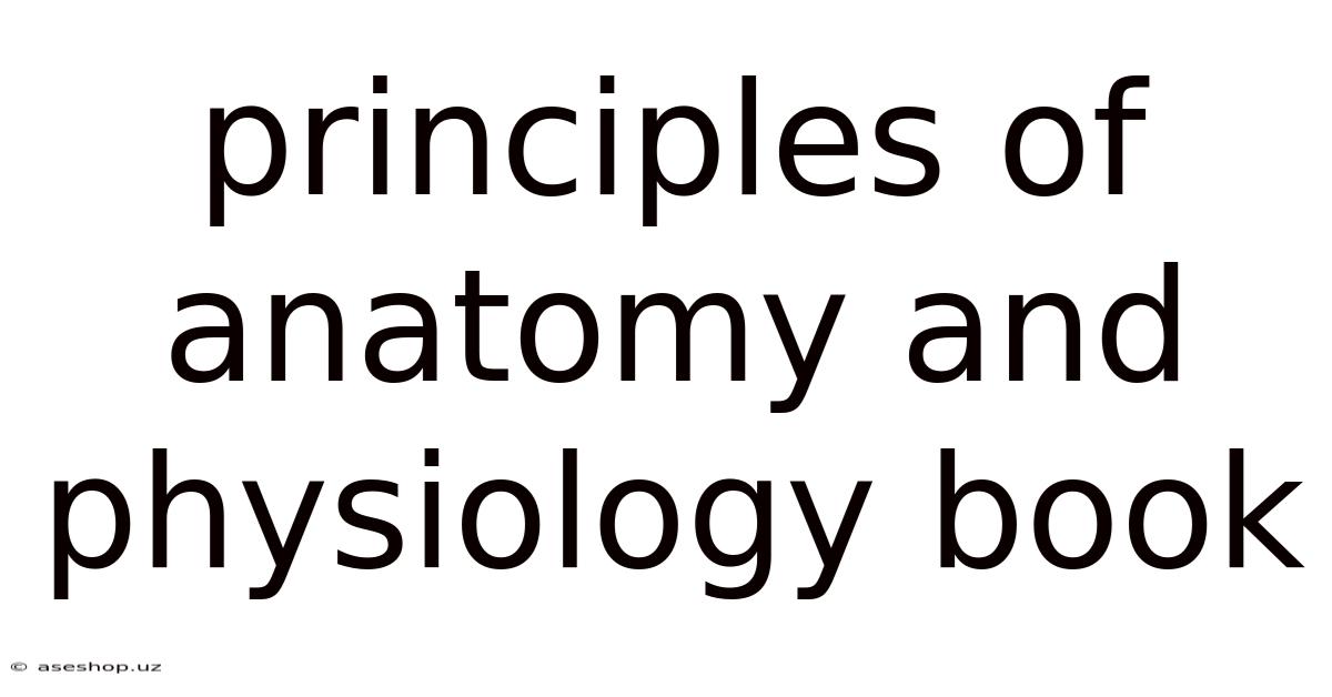 Principles Of Anatomy And Physiology Book