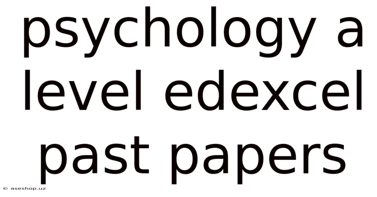 Psychology A Level Edexcel Past Papers