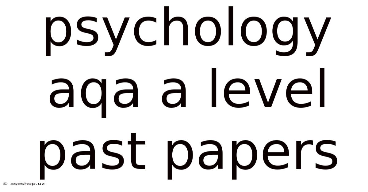 Psychology Aqa A Level Past Papers