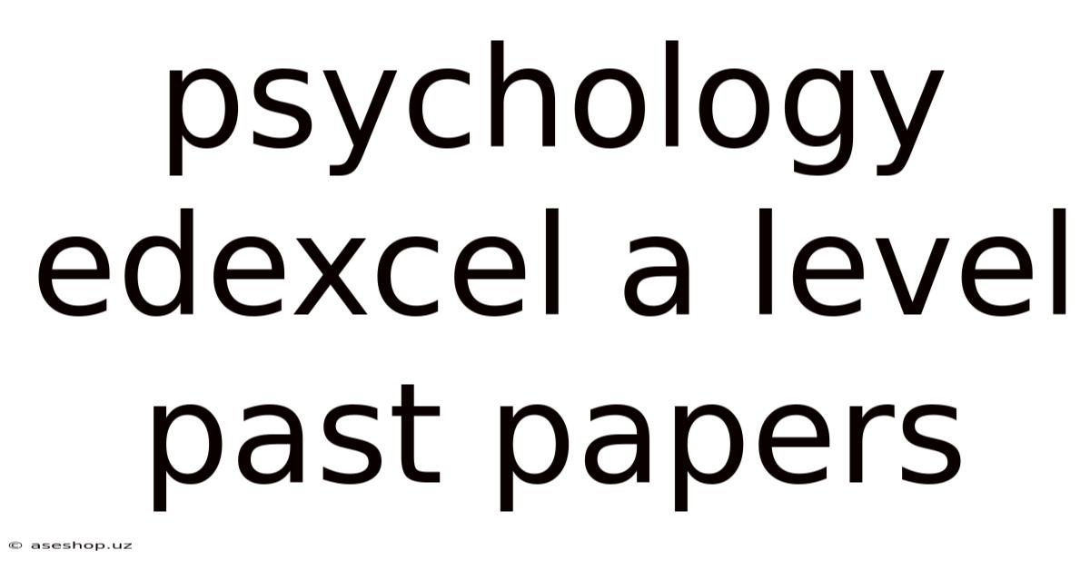 Psychology Edexcel A Level Past Papers