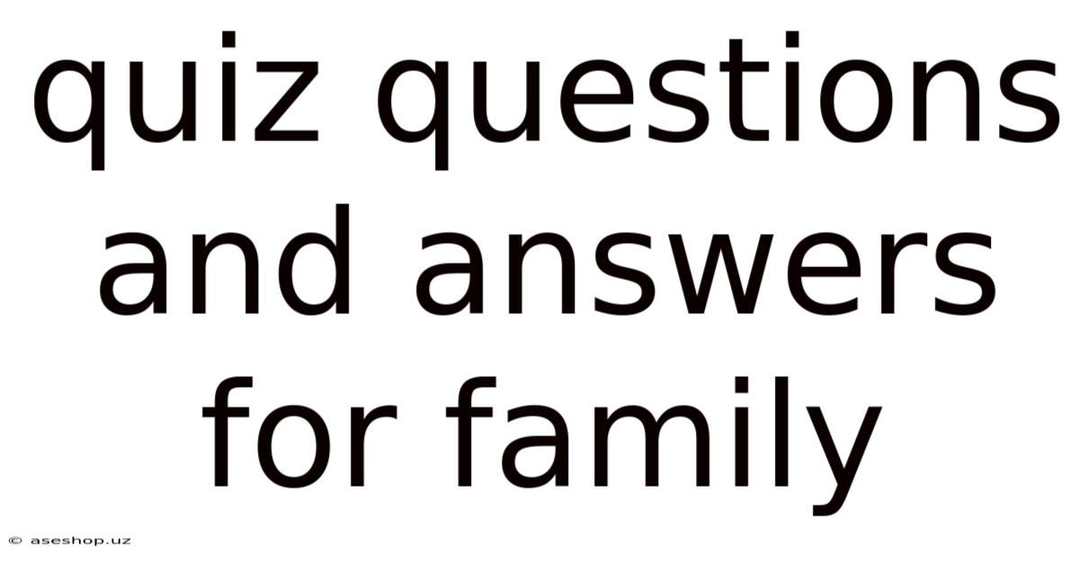 Quiz Questions And Answers For Family