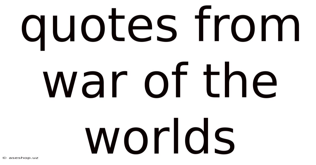 Quotes From War Of The Worlds