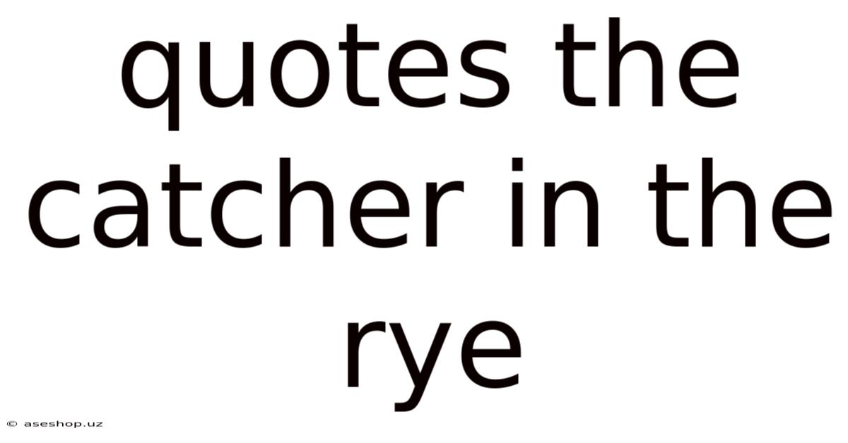 Quotes The Catcher In The Rye