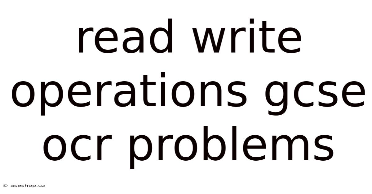 Read Write Operations Gcse Ocr Problems