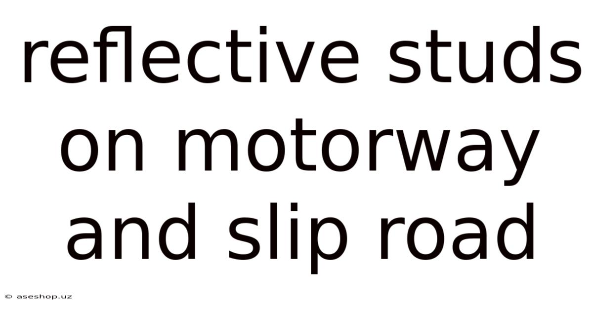 Reflective Studs On Motorway And Slip Road