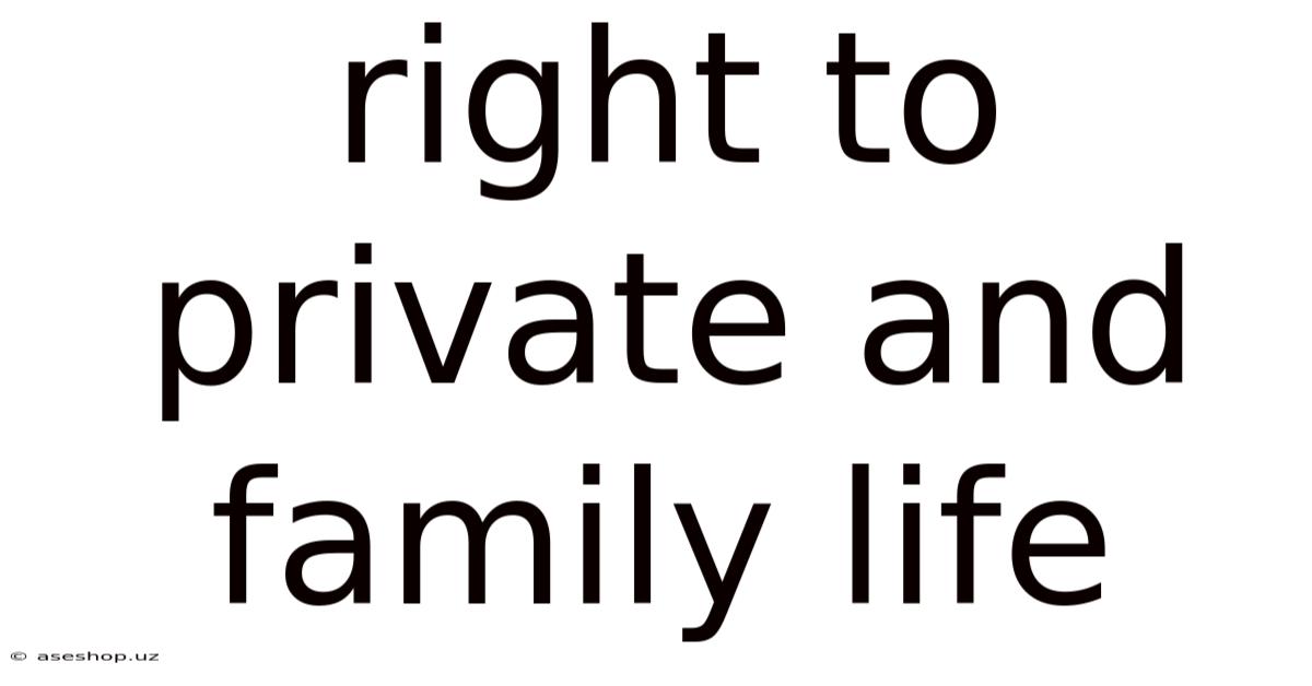 Right To Private And Family Life