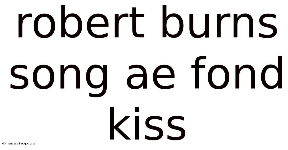 Robert Burns Song Ae Fond Kiss