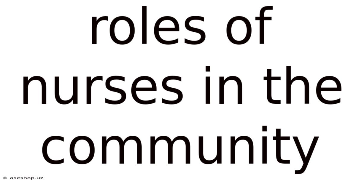 Roles Of Nurses In The Community