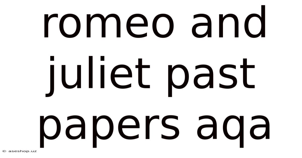 Romeo And Juliet Past Papers Aqa