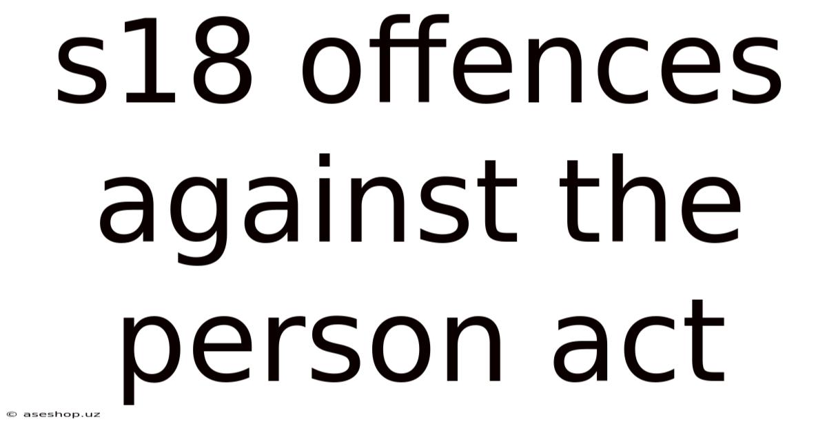 S18 Offences Against The Person Act