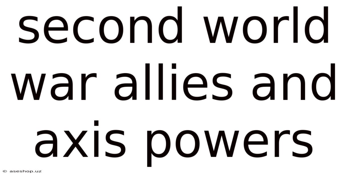 Second World War Allies And Axis Powers