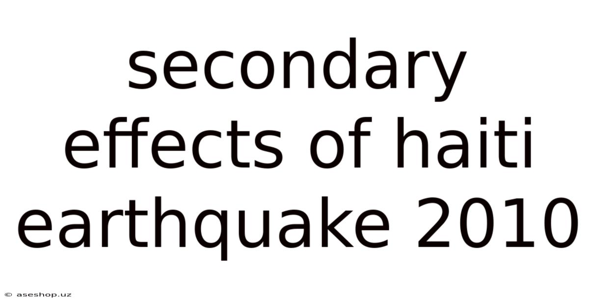 Secondary Effects Of Haiti Earthquake 2010