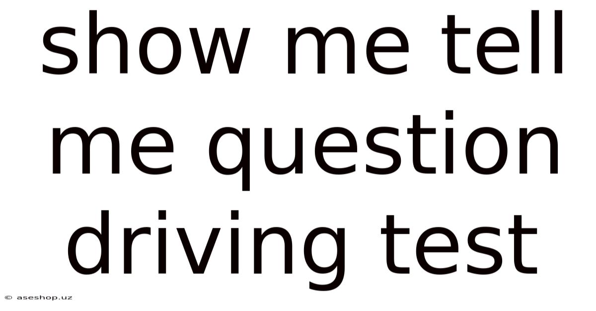 Show Me Tell Me Question Driving Test