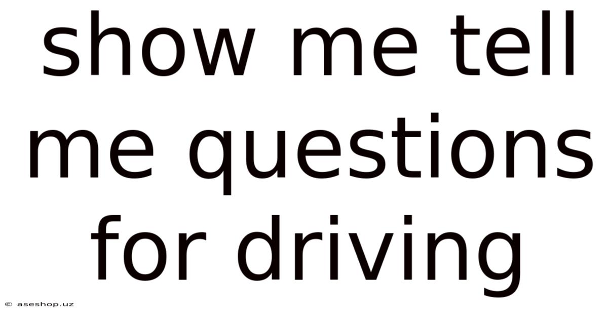 Show Me Tell Me Questions For Driving