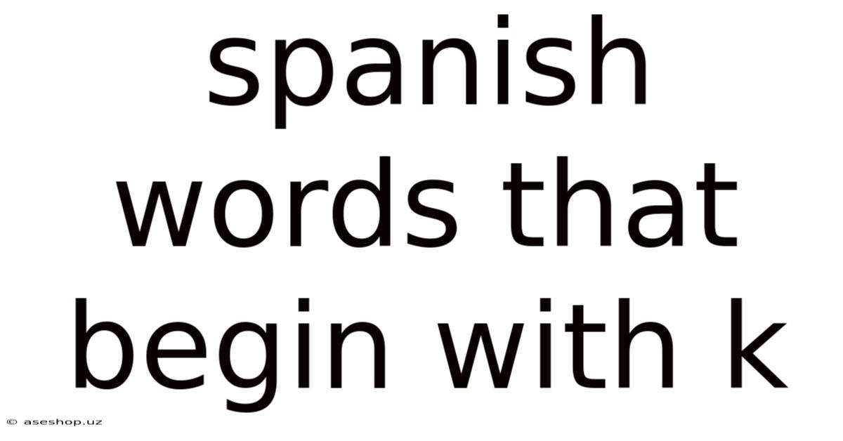 Spanish Words That Begin With K