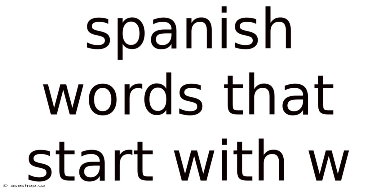 Spanish Words That Start With W