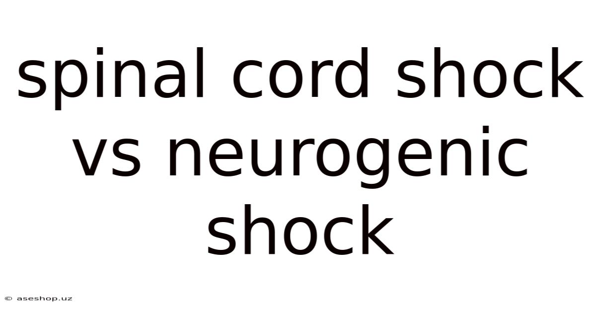 Spinal Cord Shock Vs Neurogenic Shock