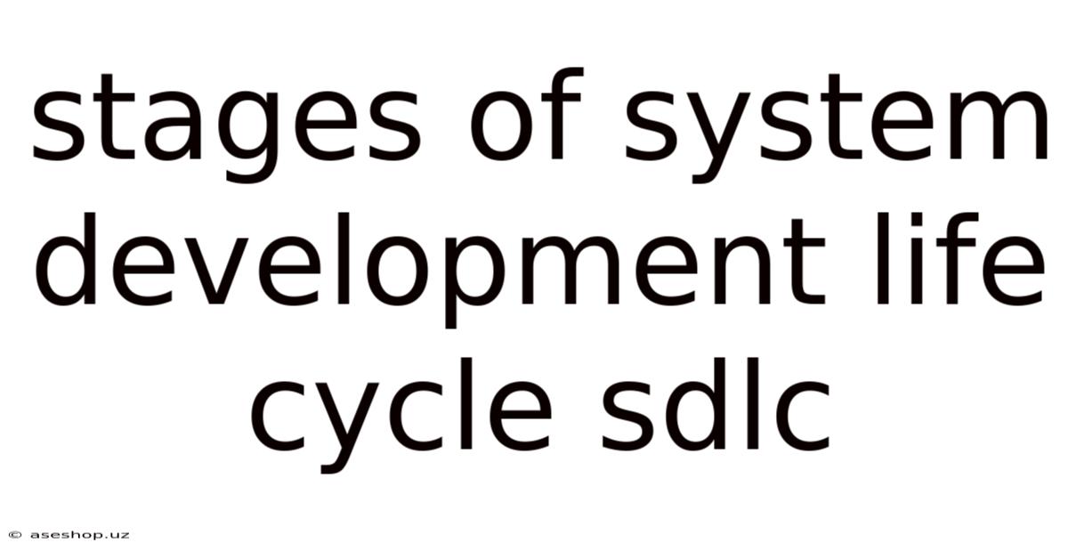 Stages Of System Development Life Cycle Sdlc