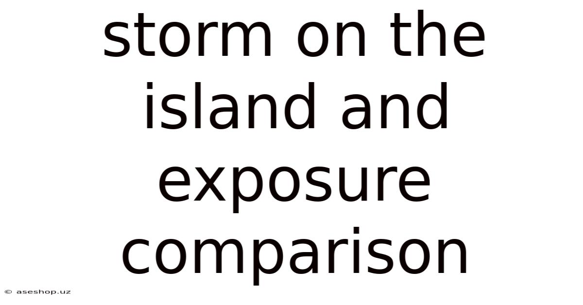 Storm On The Island And Exposure Comparison