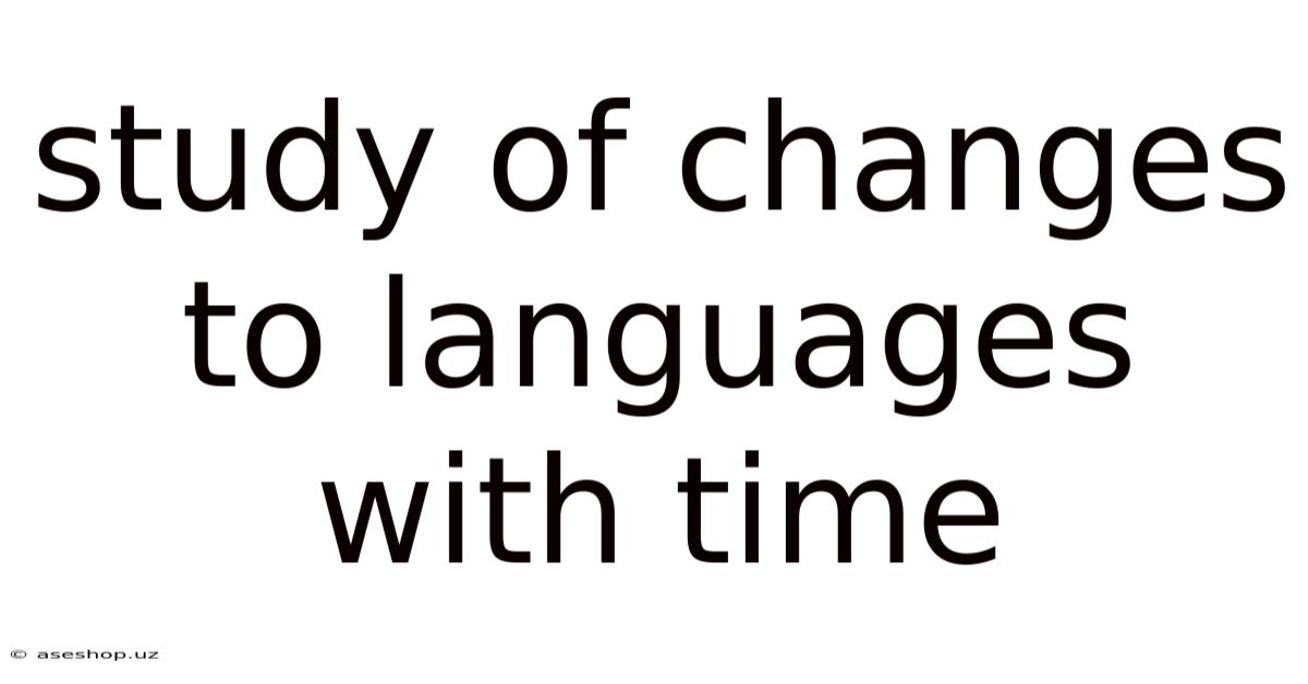 Study Of Changes To Languages With Time