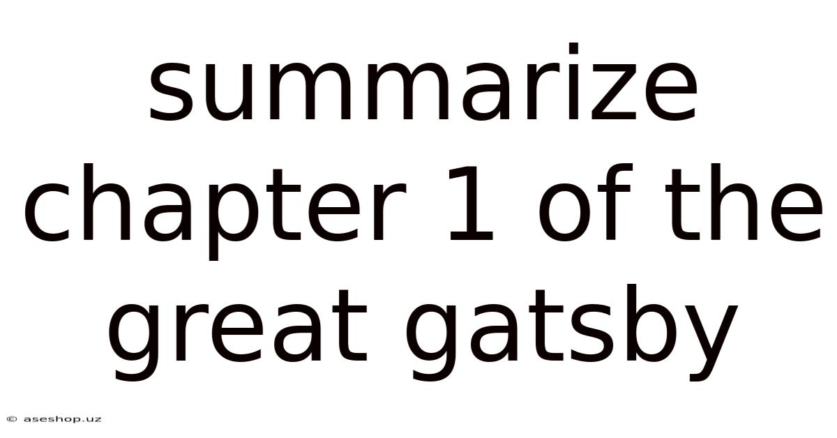 Summarize Chapter 1 Of The Great Gatsby