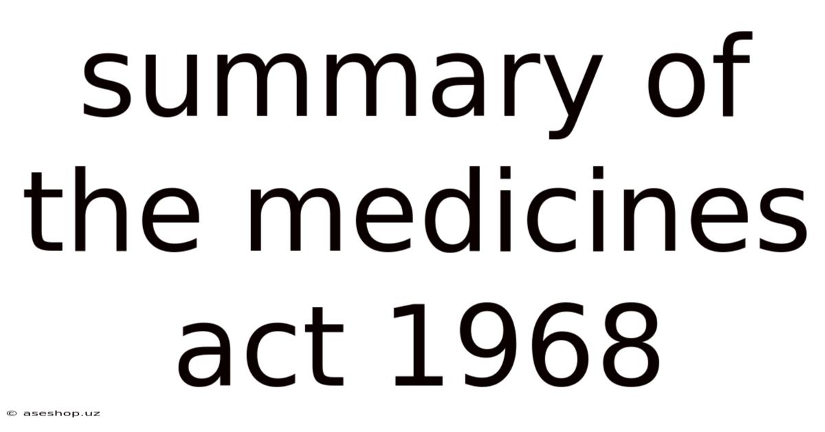Summary Of The Medicines Act 1968