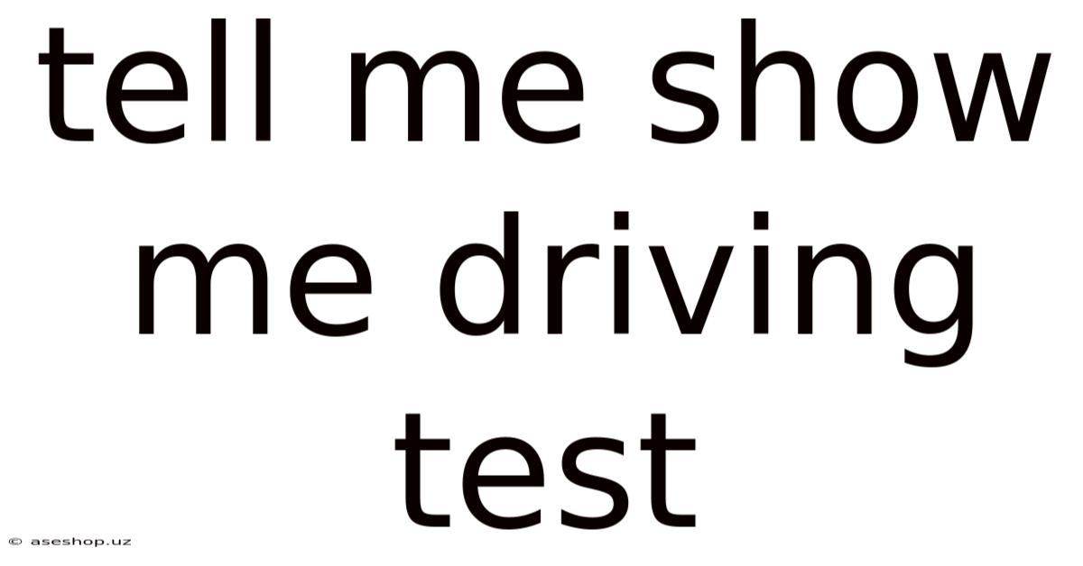 Tell Me Show Me Driving Test