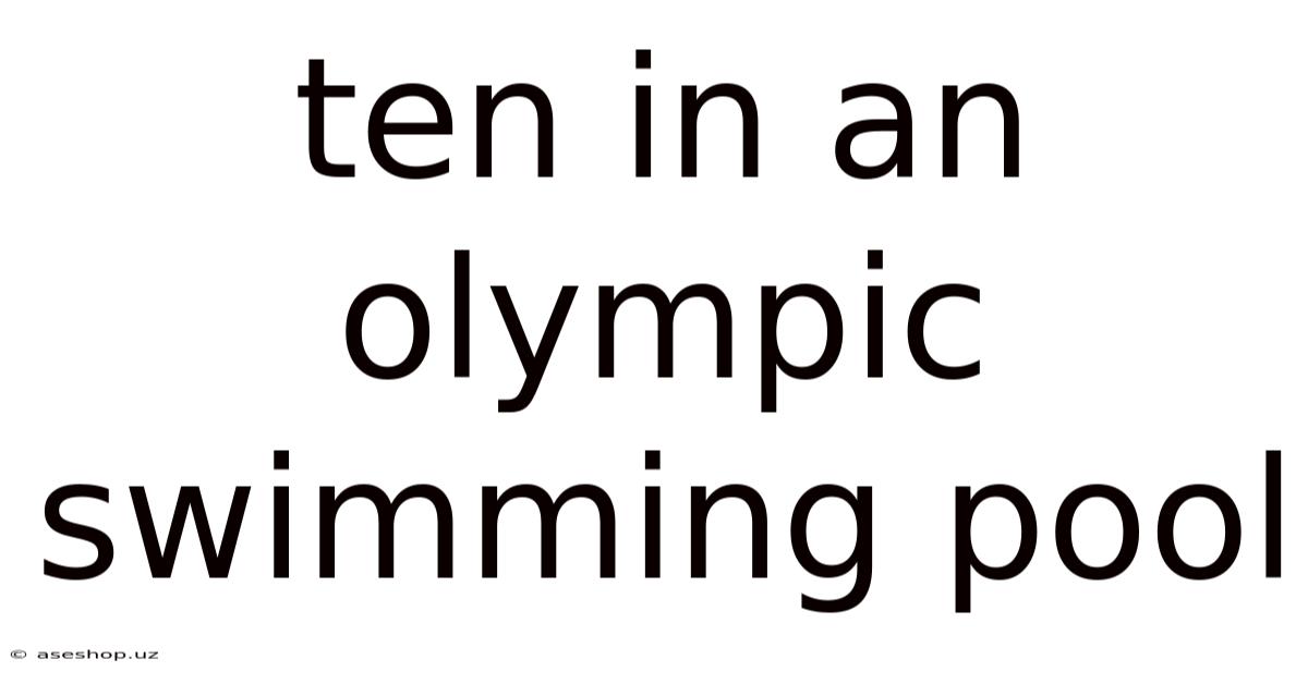 Ten In An Olympic Swimming Pool